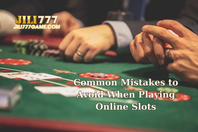 What Not to Do: Common Pitfalls in Online Slot Play