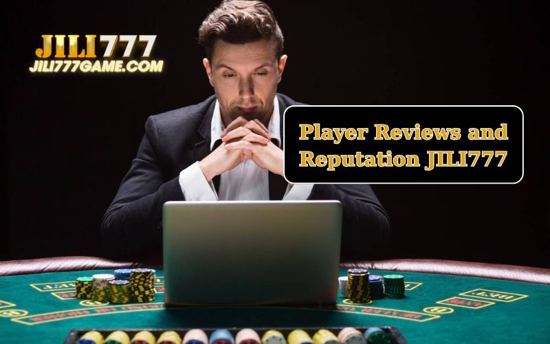 Jili777's Reputation: An Analysis of Player Feedback.