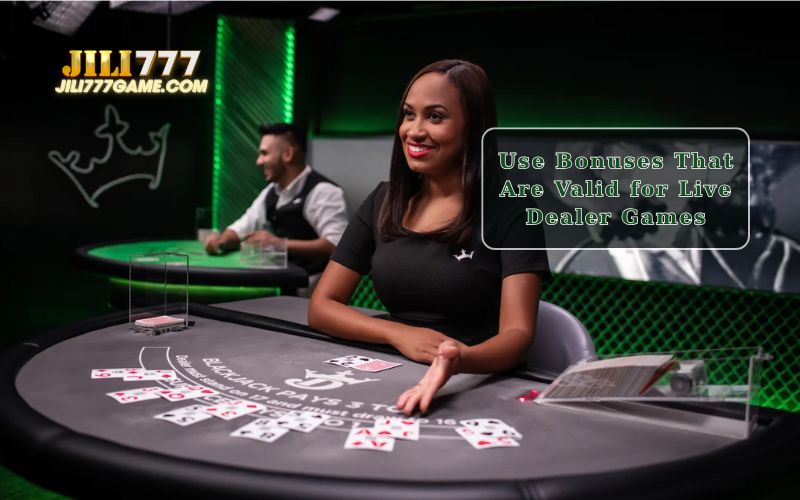 Claim Bonuses That Work with Live Dealer Games
