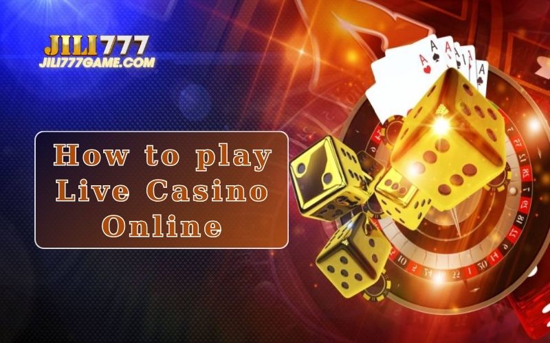 How to play live casino online