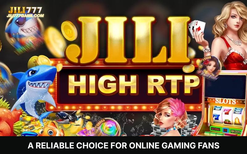 JILI Trusted platform for safe, fun, and rewarding gaming
