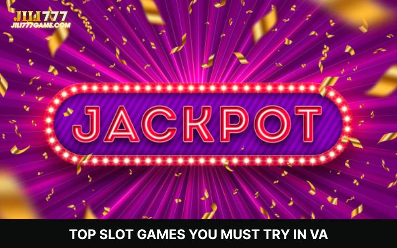 Recommended VA slot games that players should not miss