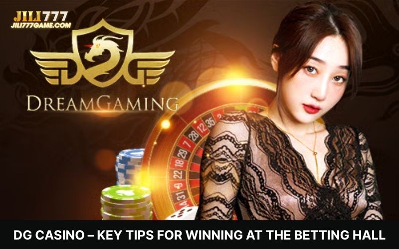 Important Tips for DG Casino Play