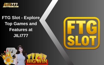 FTG Slot - Explore Top Games and Features at JILI777