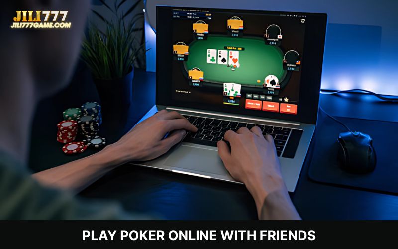 Play Poker online with friends at Jili777