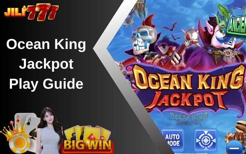 Ocean King Jackpot Play Guide
