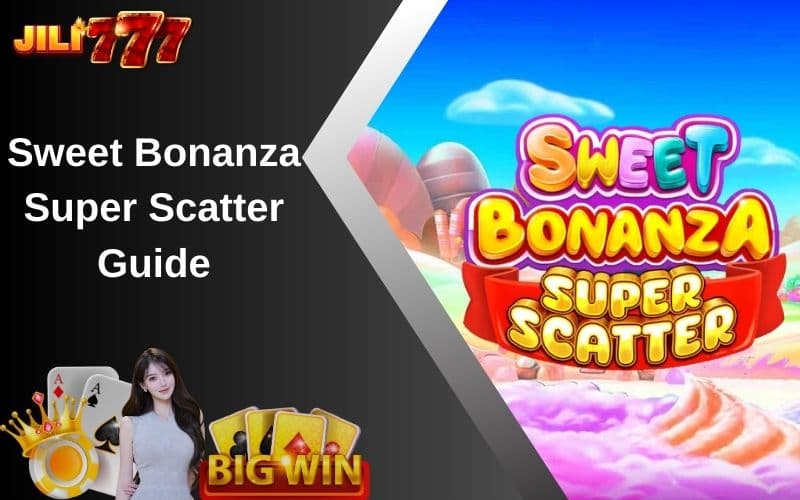 Sweet Bonanza Super Scatter Guide